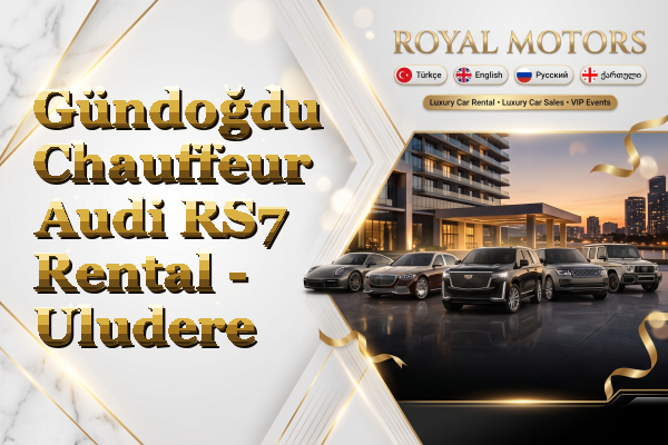 Gündoğdu Chauffeur Audi RS7 Rental - Uludere
