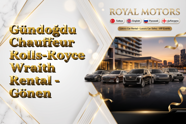 Gündoğdu Chauffeur Rolls-Royce Wraith Rental - Gönen