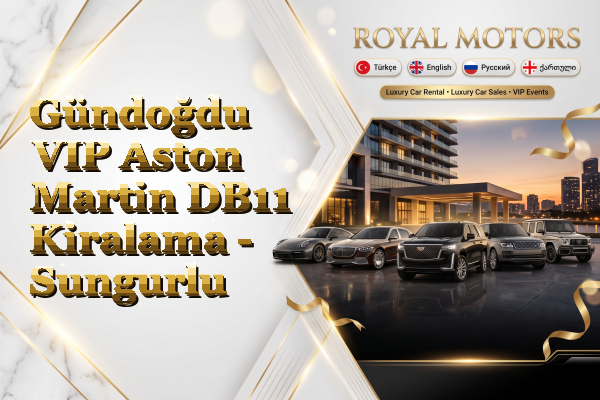 Gündoğdu VIP Aston Martin DB11 Kiralama - Sungurlu