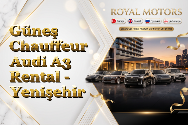 Güneş Chauffeur Audi A3 Rental - Yenişehir