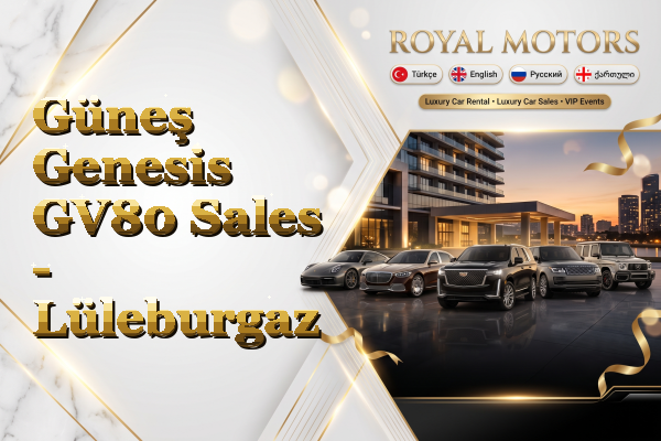 Güneş Genesis GV80 Sales - Lüleburgaz