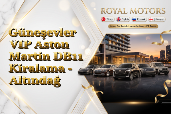 Güneşevler VIP Aston Martin DB11 Kiralama - Altındağ