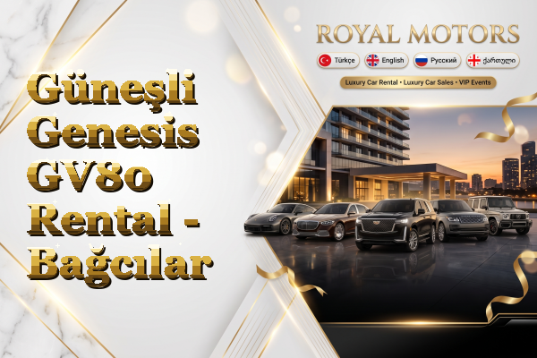 Güneşli Genesis GV80 Rental - Bağcılar