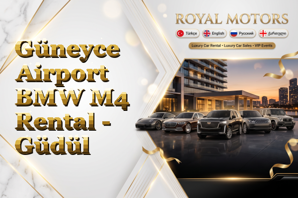 Güneyce Airport BMW M4 Rental - Güdül