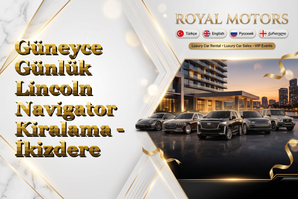 Güneyce Günlük Lincoln Navigator Kiralama - İkizdere