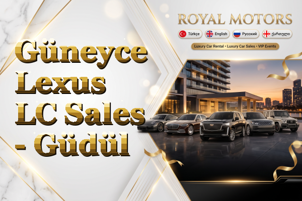 Güneyce Lexus LC Sales - Güdül