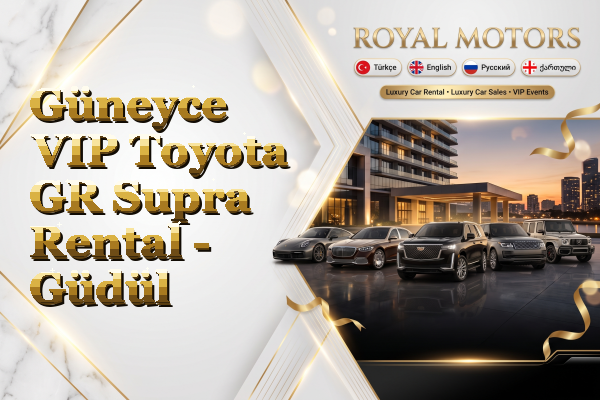 Güneyce VIP Toyota GR Supra Rental - Güdül