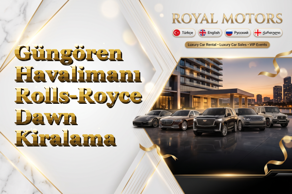 Güngören Havalimanı Rolls-Royce Dawn Kiralama