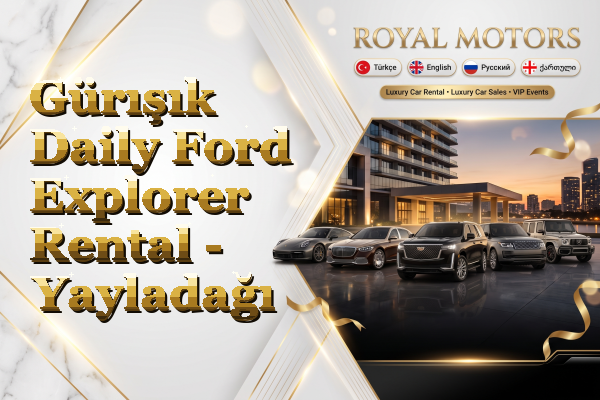Gürışık Daily Ford Explorer Rental - Yayladağı