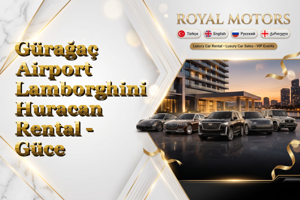 Gürağaç Airport Lamborghini Huracan Rental - Güce