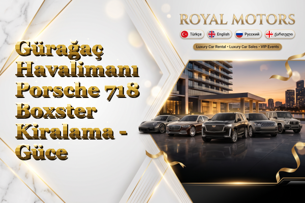 Gürağaç Havalimanı Porsche 718 Boxster Kiralama - Güce