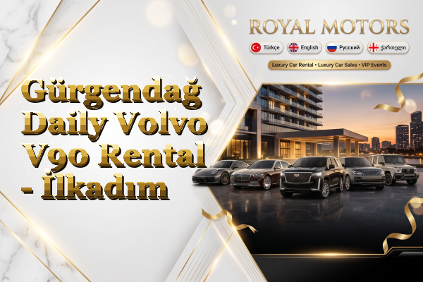 Gürgendağ Daily Volvo V90 Rental - İlkadım