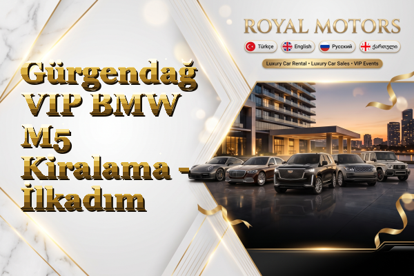 Gürgendağ VIP BMW M5 Kiralama - İlkadım
