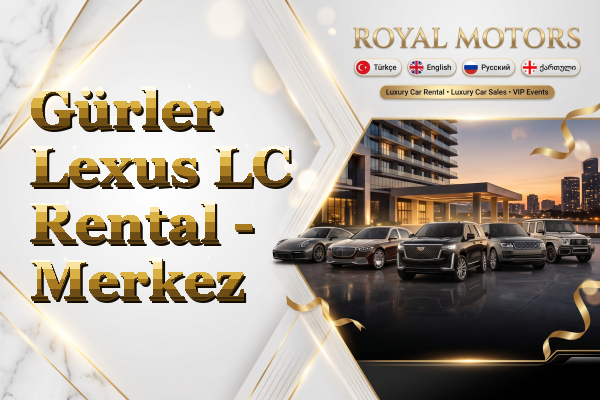 Gürler Lexus LC Rental - Merkez