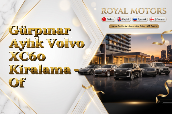 Gürpınar Aylık Volvo XC60 Kiralama - Of