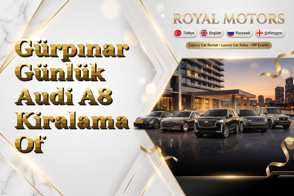 Gürpınar Günlük Audi A8 Kiralama - Of