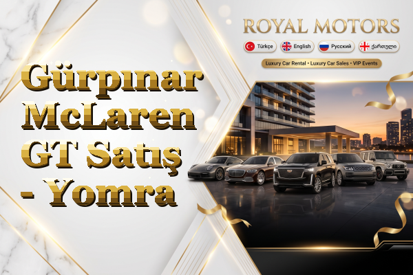 Gürpınar McLaren GT Satış - Yomra