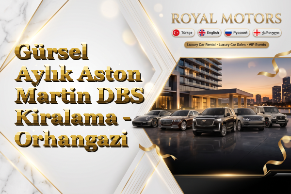 Gürsel Aylık Aston Martin DBS Kiralama - Orhangazi