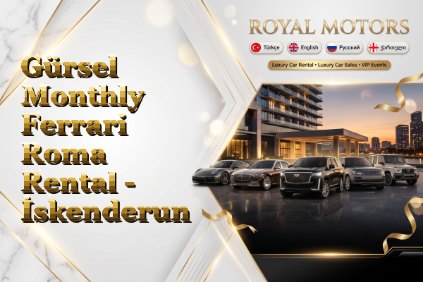 Gürsel Monthly Ferrari Roma Rental - İskenderun