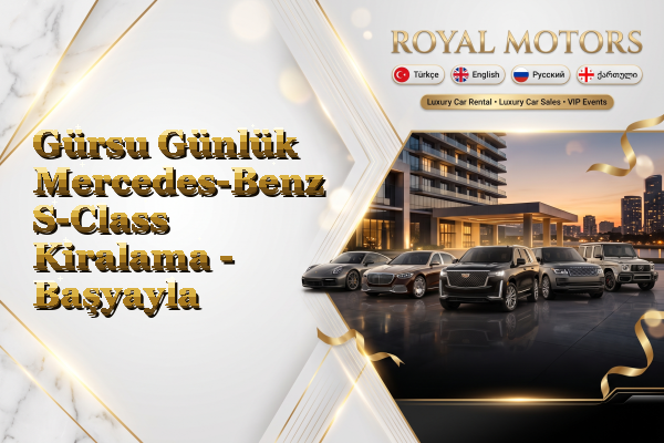 Gürsu Günlük Mercedes-Benz S-Class Kiralama - Başyayla