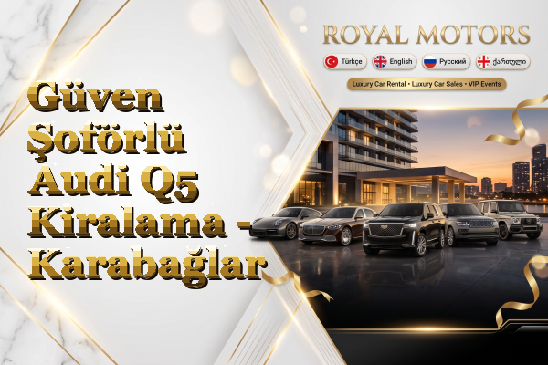 Güven Şoförlü Audi Q5 Kiralama - Karabağlar