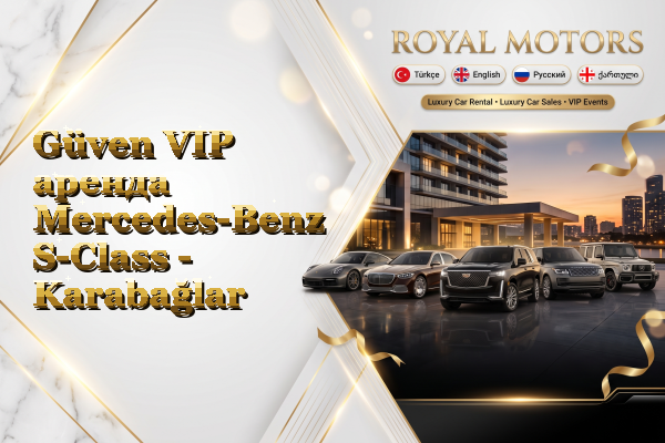 Güven VIP аренда Mercedes-Benz S-Class - Karabağlar
