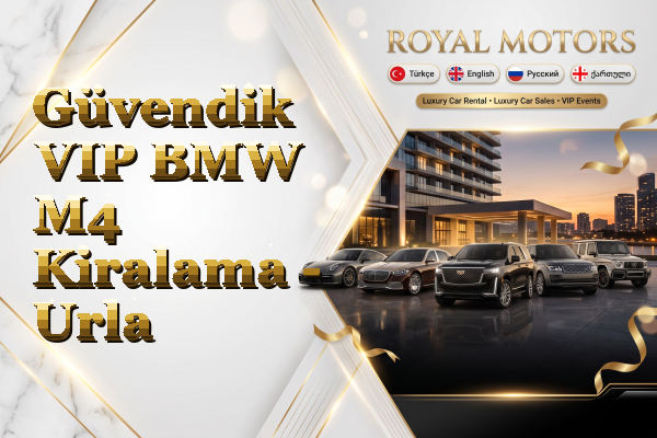 Güvendik VIP BMW M4 Kiralama - Urla