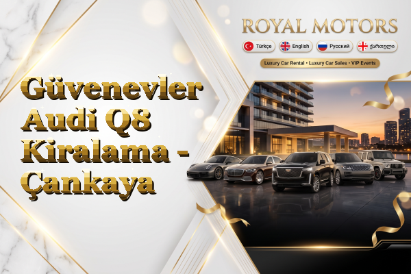 Güvenevler Audi Q8 Kiralama - Çankaya