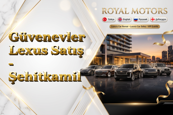Güvenevler Lexus Satış - Şehitkamil