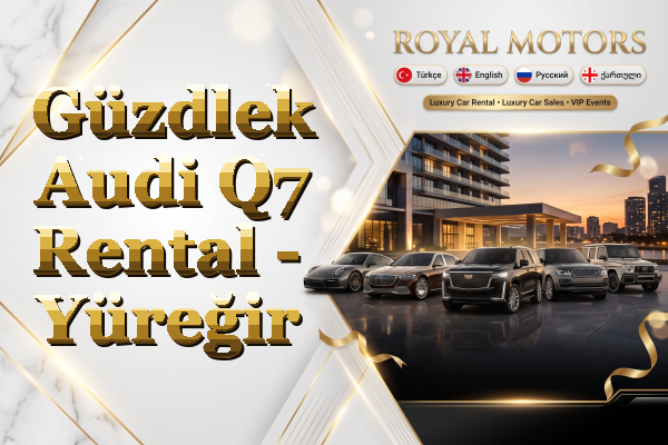 Güzdlek Audi Q7 Rental - Yüreğir