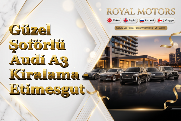 Güzel Şoförlü Audi A3 Kiralama - Etimesgut