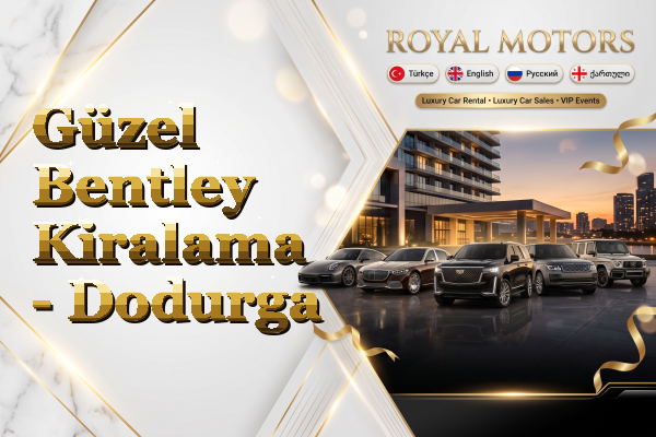 Güzel Bentley Kiralama - Dodurga