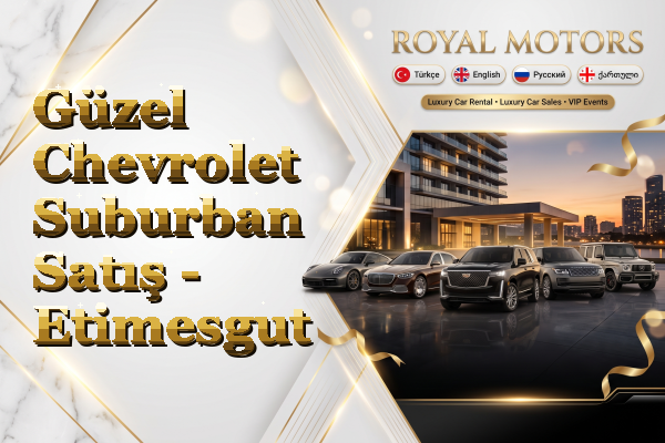 Güzel Chevrolet Suburban Satış - Etimesgut