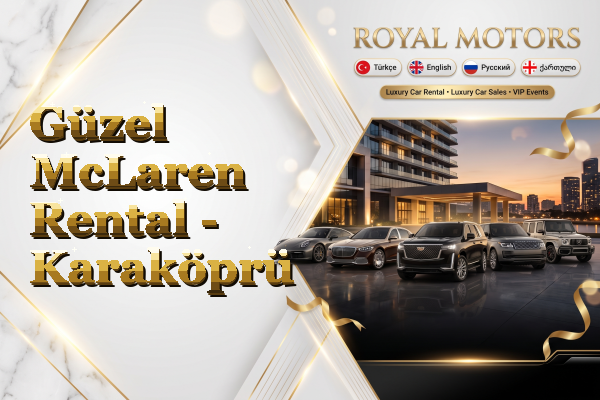 Güzel McLaren Rental - Karaköprü