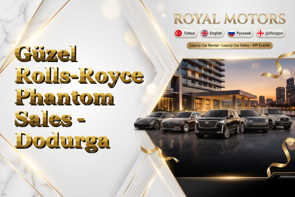 Güzel Rolls-Royce Phantom Sales - Dodurga