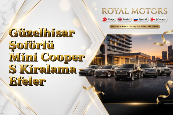 Güzelhisar Şoförlü Mini Cooper S Kiralama - Efeler