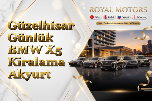 Güzelhisar Günlük BMW X5 Kiralama - Akyurt