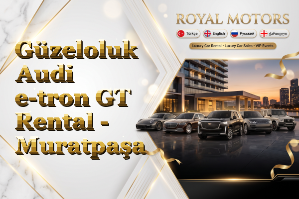 Güzeloluk Audi e-tron GT Rental - Muratpaşa