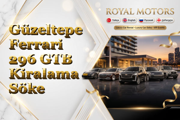 Güzeltepe Ferrari 296 GTB Kiralama - Söke