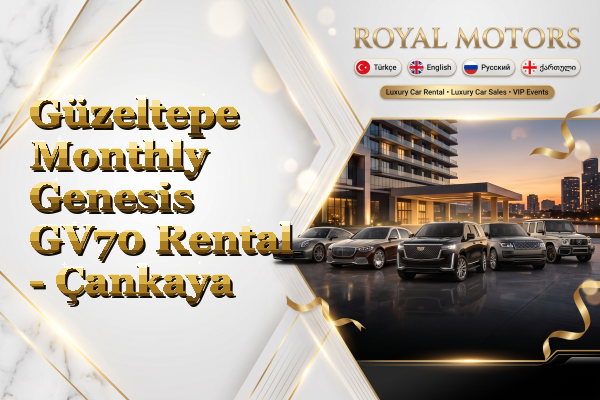 Güzeltepe Monthly Genesis GV70 Rental - Çankaya
