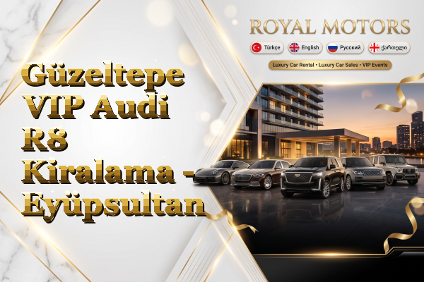 Güzeltepe VIP Audi R8 Kiralama - Eyüpsultan