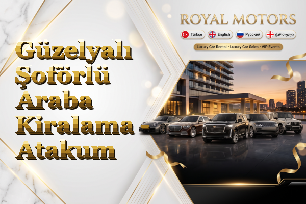 Güzelyalı Şoförlü Araba Kiralama - Atakum