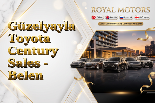 Güzelyayla Toyota Century Sales - Belen