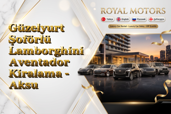 Güzelyurt Şoförlü Lamborghini Aventador Kiralama - Aksu