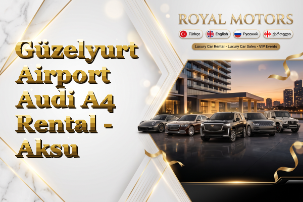 Güzelyurt Airport Audi A4 Rental - Aksu