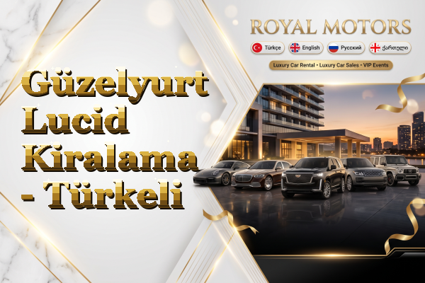 Güzelyurt Lucid Kiralama - Türkeli