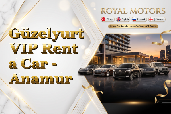 Güzelyurt VIP Rent a Car - Anamur