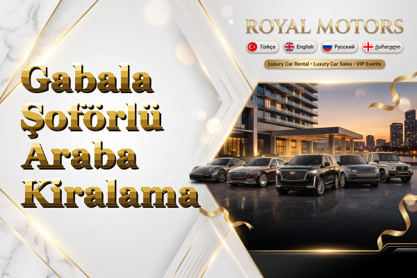 Gabala Şoförlü Araba Kiralama