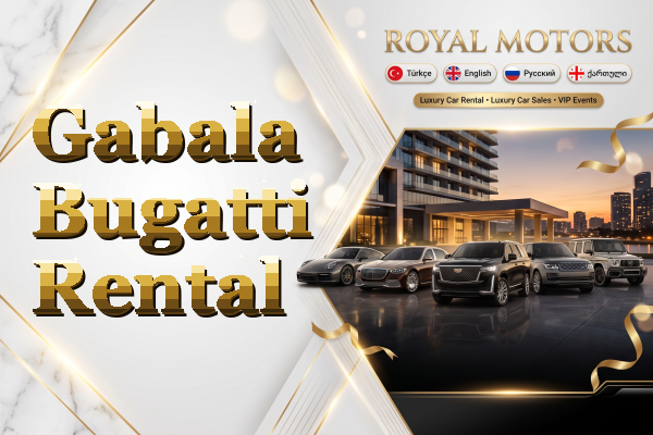 Gabala Bugatti Rental