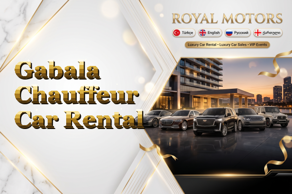 Gabala Chauffeur Car Rental